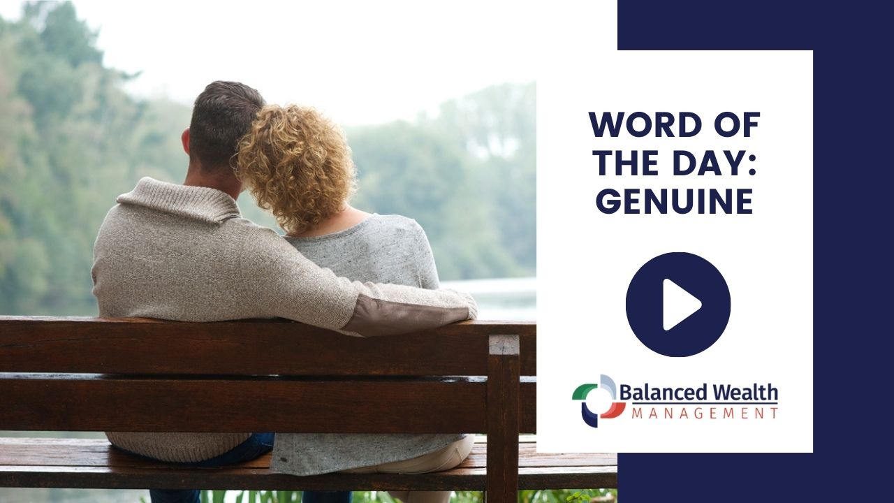 Word of the Day Genuine Balanced Wealth Management Financial