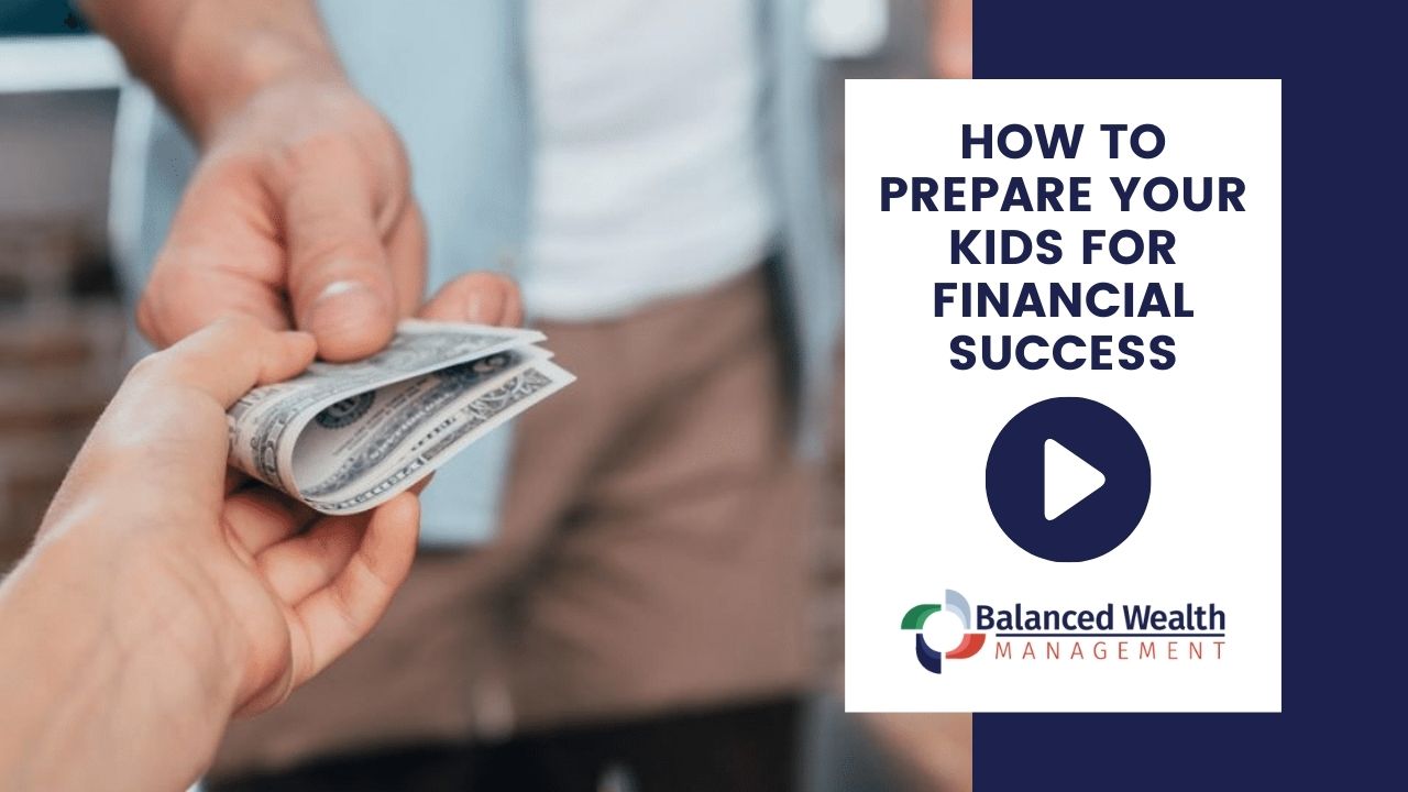 How to Prepare Your Kids for Financial Success Balanced Wealth