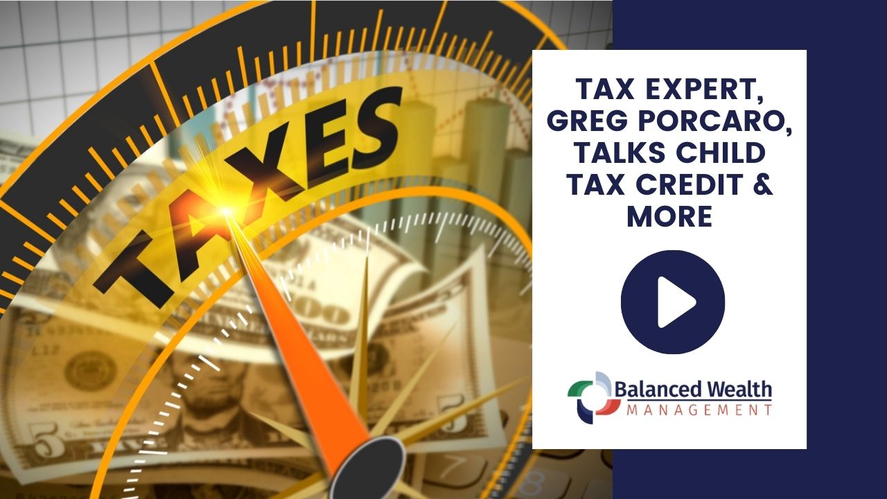 Tax Expert, Greg Porcaro, Talks Child Tax Credit & More Balanced